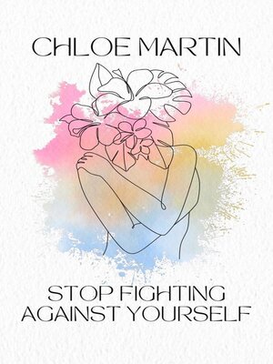 cover image of Stop Fighting Against Yourself